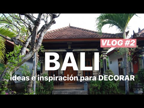 BALI: ideas e inspiración para DECORAR | Vlog #2