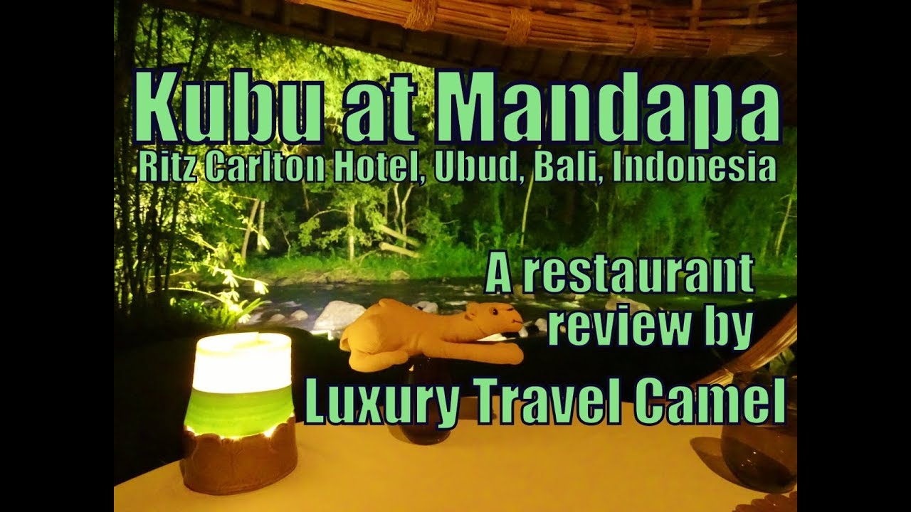 Kubu Restaurant at Mandapa (Ritz Carlton, Ubud, Bali) — A Video Review