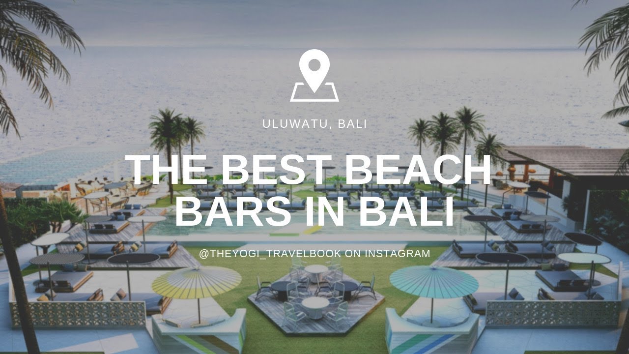 The Best Beach Bars In Bali
