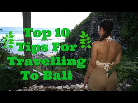Top 10 Tips For When You Are Travelling To Bali || Bali Travel Guide