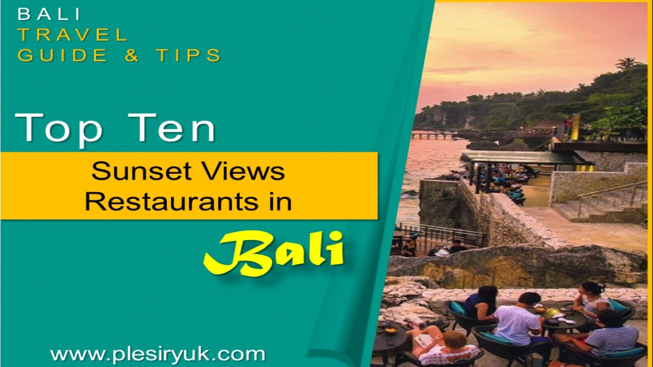 Top Ten Sunset Views Restaurants in Bali – Watch NOW