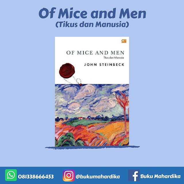 Of Mice and Men (Tikus dan Manusia)  Penulis: John Steinbeck Penerbit: GPU Tebal: 147 hlm.