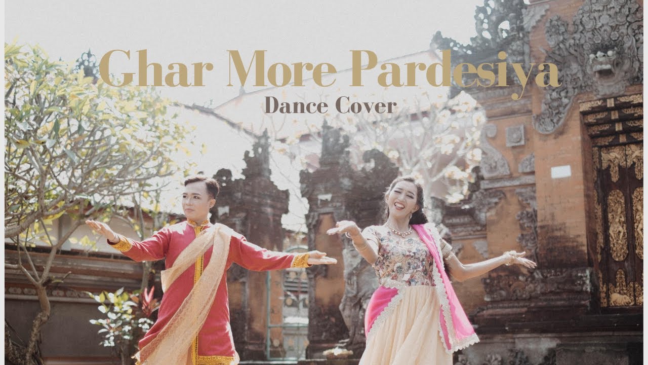 GHAR MORE PARDESIYA INDIAN DANCE COVER BY BALINESE | KALANK