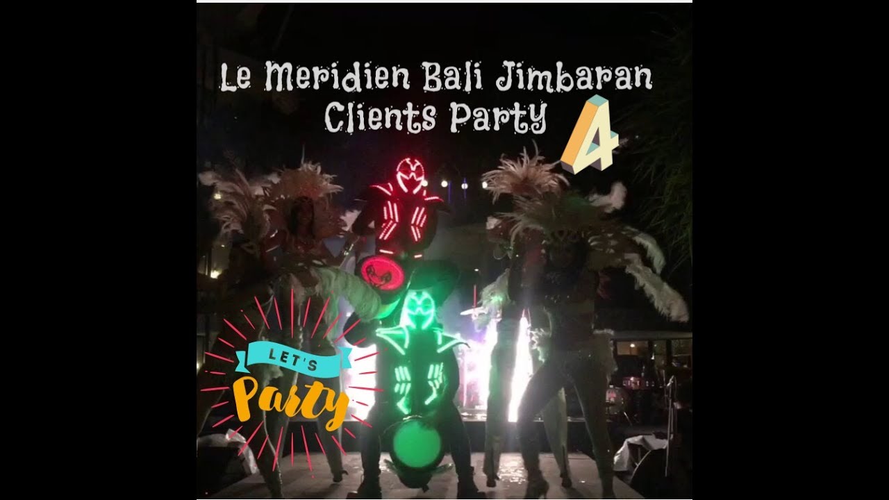 MY LIFE IN BALI: LE MERIDIEN BALI JIMBARAN CLIENT PARTY